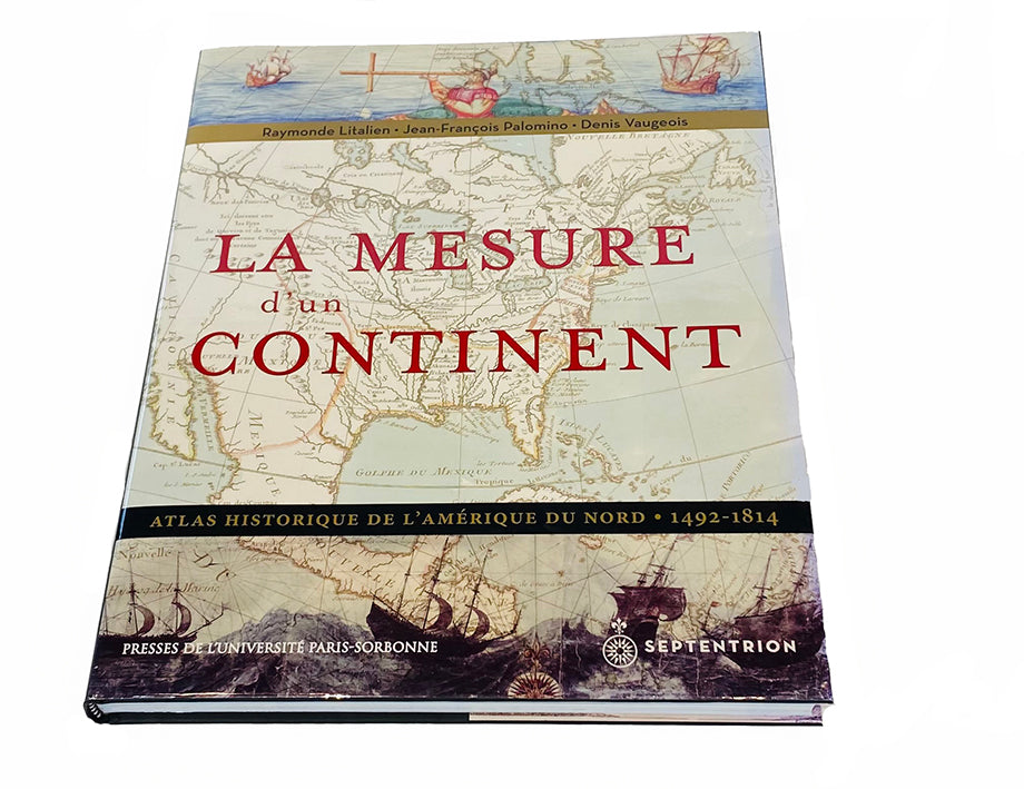Livre La mesure d’un continent – Atlas historique de l'Amérique du Nord 1492-1814